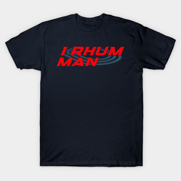 I Rum Man T-Shirt by SpilloDesign